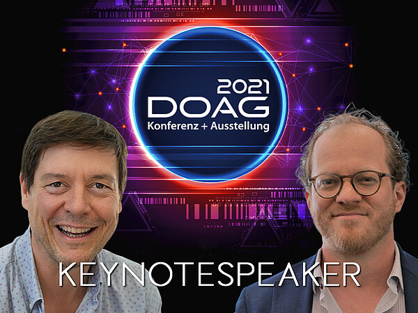 Dr. Ulrich Vogel und Professor Tim Bruysten - Keynotespeaker der DOAG 2021 Konferenz + Ausstellung online